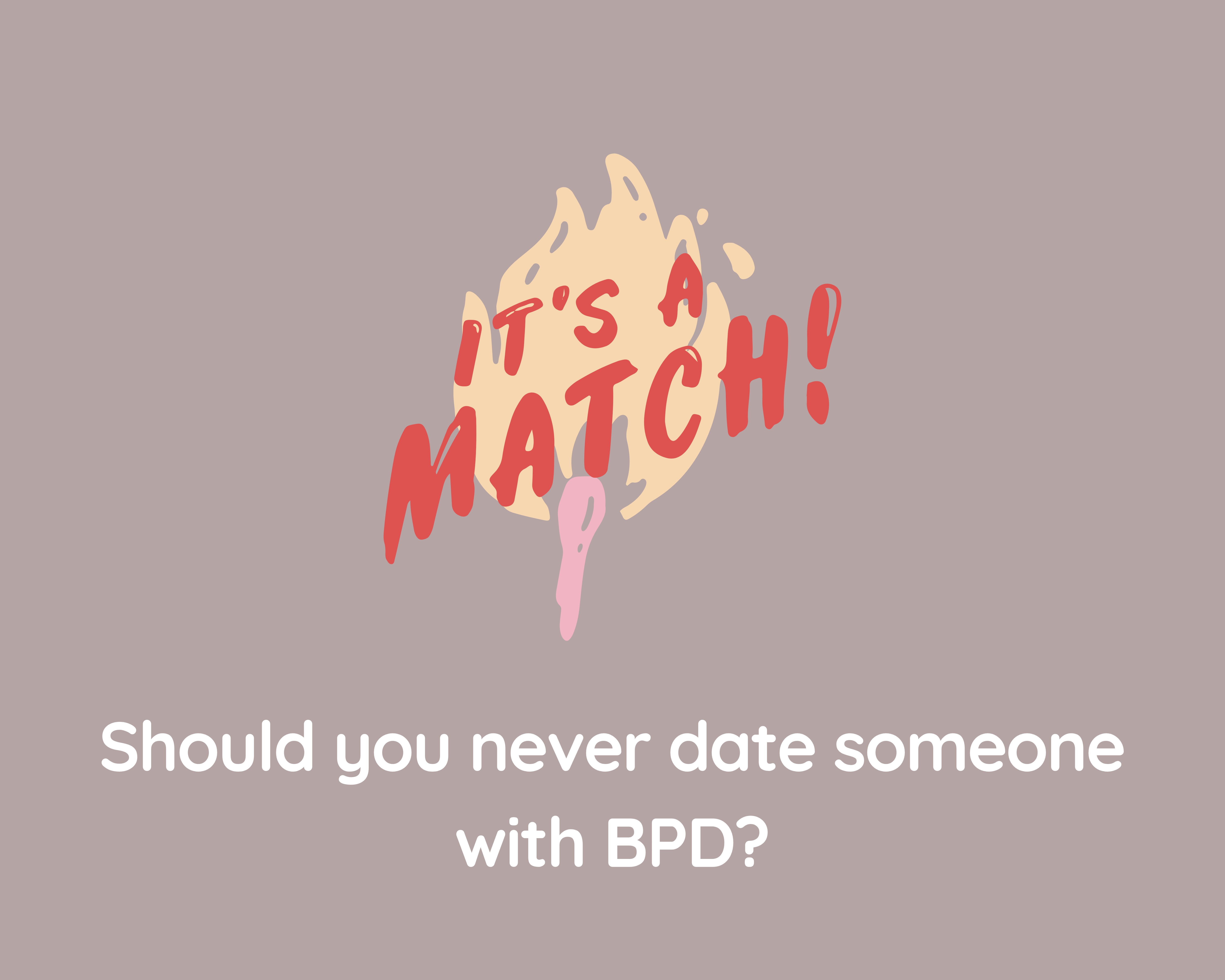 Should you never date someone with bpd? (pros and cons)